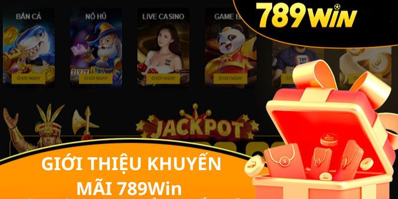 Khuyến mãi 789win cực khủng cho hội viên VIP