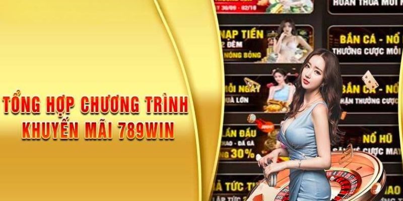 Toplist khuyến mãi 789win nổi tiếng nhất