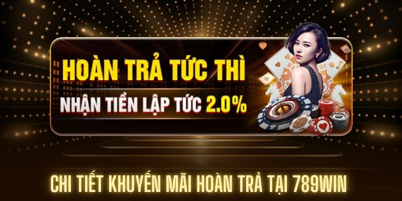 Chi tiết khuyến mãi 789Win